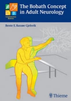 The Bobath Concept in Adult Neurology by Bente Gjelsvik Hardback