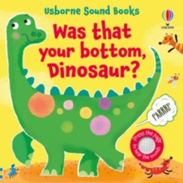 Was That Your Bottom, Dinosaur? Board book