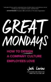 Great Mondays: How to Design a Company Culture Employees Love