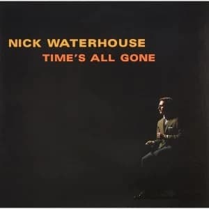 Nick Waterhouse - TimeS All Gone Vinyl