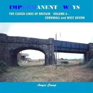 Impermanent Ways Volume 6 Cornwall and West Devon by Amyas Crump Paperback