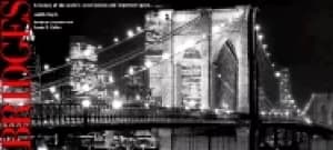 bridges a history of the worlds most famous and important spans