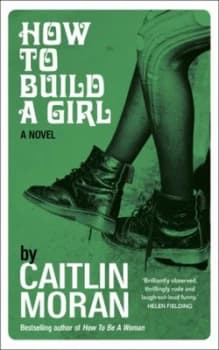 How to Build a Girl by Caitlin Moran Book