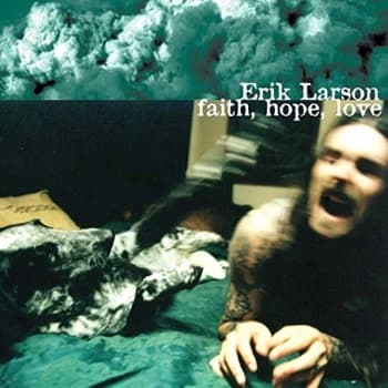 Erik Larson - Faith, Hope, Love CD