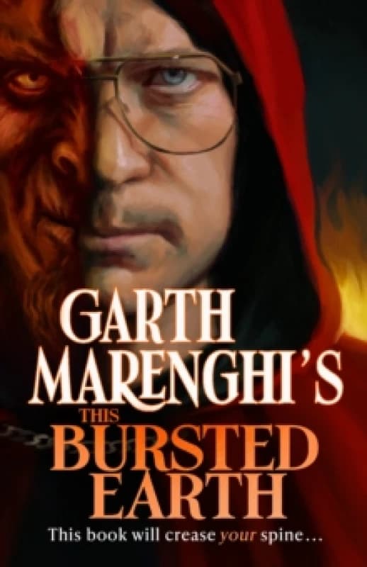 Garth Marenghi's This Bursted Earth : the third volume in his SUNDAY TIMES bestselling TerrorTome series Hardback
