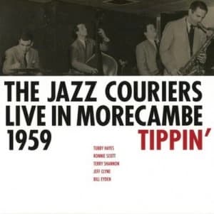 Tippin Live in Morecambe 1959 by The Jazz Couriers CD Album