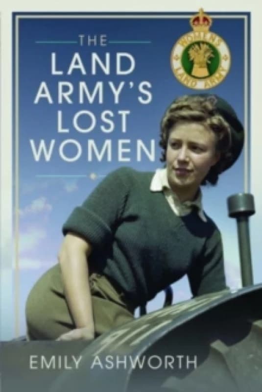 The Land Army's Lost Women Hardback