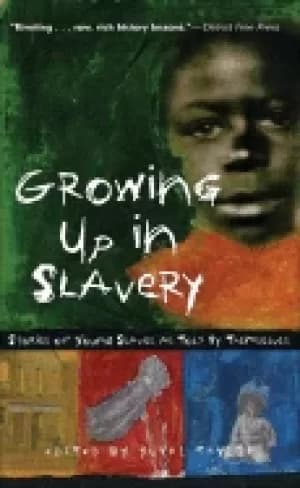 growing up in slavery stories of young slaves as told by themselves