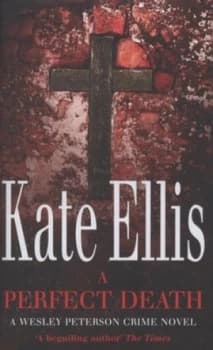 A Perfect Death by Kate Ellis Hardback