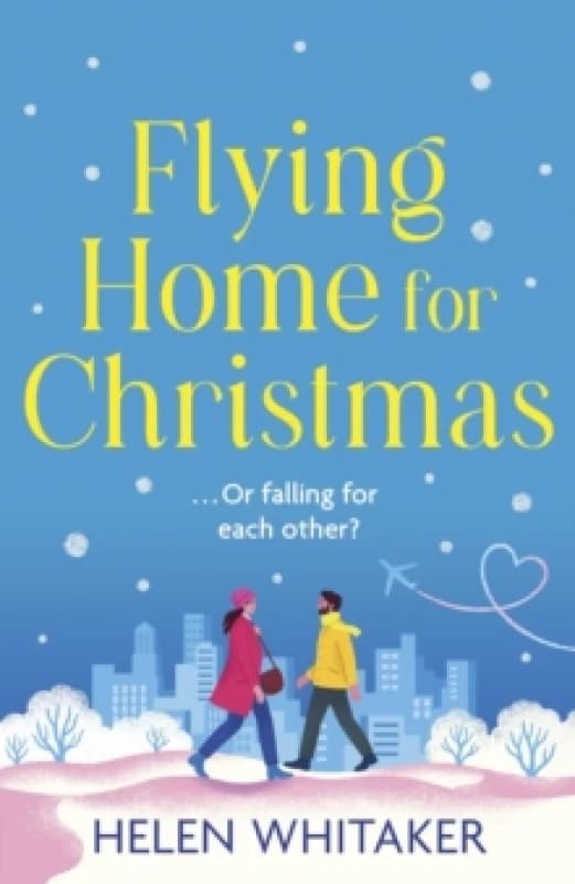 Flying Home for Christmas : A totally charming and hilarious Christmas rom com to warm your heart! Paperback / softback