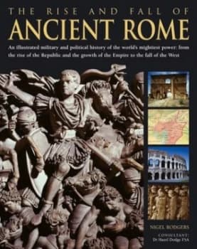 The Rise and Fall of Ancient Rome Book