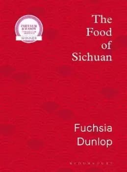 The Food of Sichuan by Fuchsia Dunlop