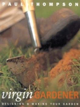 Virgin Gardener by Paul Thompson and Andrea Jones Hardback