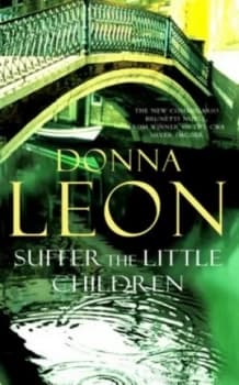 Suffer the Little Children by Donna Leon Book