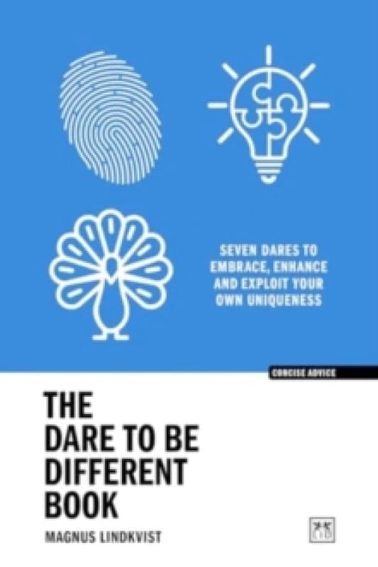 The Dare to be Different Book : Seven dares to embrace, enhance and exploit your own uniqueness Paperback / softback