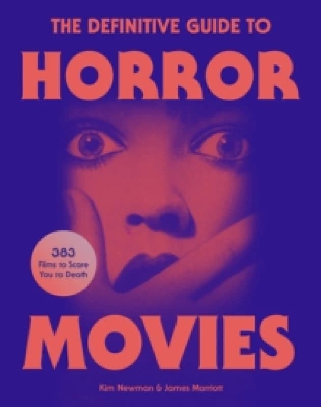 The Definitive Guide to Horror Movies. Hardback. By James Marriott, Kim Newman Books