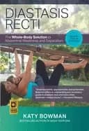diastasis recti the whole body solution to abdominal weakness and separatio