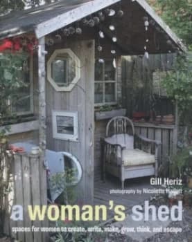 A Womans Shed by Gill Heriz Hardback