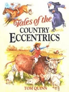 Tales of the Country Eccentrics by Tom Quinn Hardback