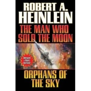 The Man Who Sold the Moon/Orphans of the Sky by Robert A. Heinlein (Paperback, 2013)