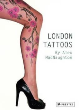 London Tattoos by Alex Macnaughton Paperback