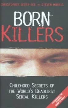 Born Killers by Christopher Berry-Dee and Steven Morris Hardback