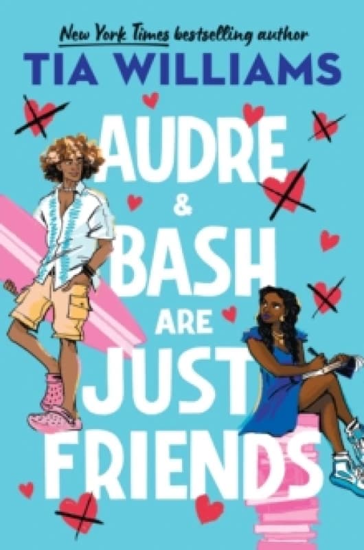 Audre & Bash Are Just Friends : a sweet, funny, electrifying story of first love and summer romance Paperback / softback