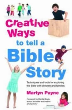 Creative Ways to Tell a Bible Story by Martyn Payne Paperback