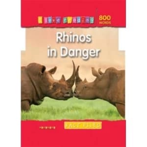 I Love Reading Fact Files 800 Words: Rhinos in Danger