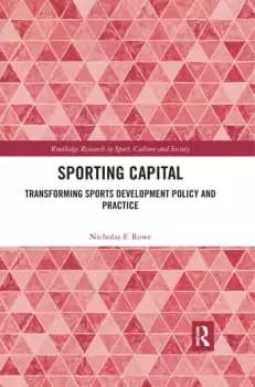 Sporting CapitalTransforming Sports Development Policy and Practice