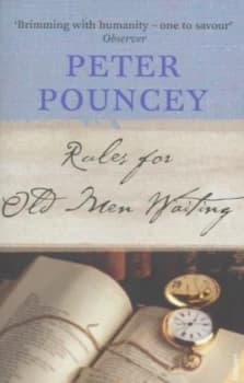 Rules for Old Men Waiting by Peter Pouncey Book