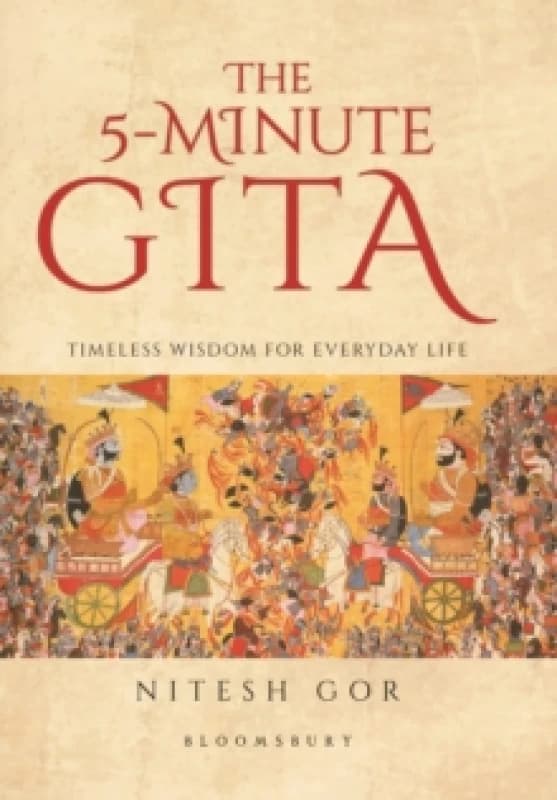 The 5-minute Gita : Timeless Wisdom for Everyday Life Hardback
