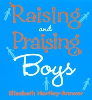 Raising and Praising Boys by Elizabeth Hartley-Brewer Book