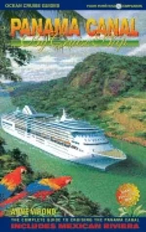 panama canal by cruise ship the complete guide to cruising the panama canal