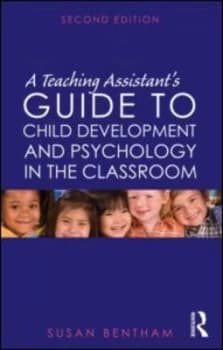 A Teaching Assistants Guide to Child Development and Psychology in the Classroom by Susan Bentham Paperback