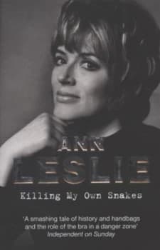 Killing My Own Snakes by Ann Leslie Paperback