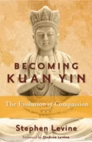 becoming kuan yin the evolution of compassion