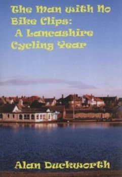 The Man with No Bike Clips by Alan Duckworth Paperback