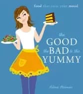 good the bad and the yummy food that suits your mood