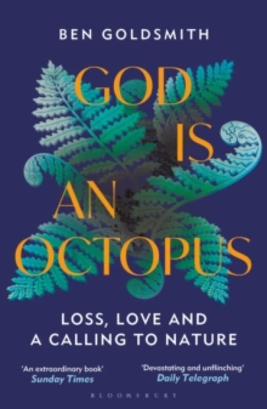 God Is An Octopus : Loss, Love and a Calling to Nature Paperback / softback