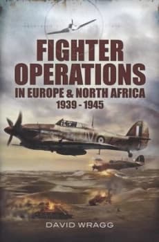 Fighter operations in Europe & North Africa 1939-1945 by David W Wragg