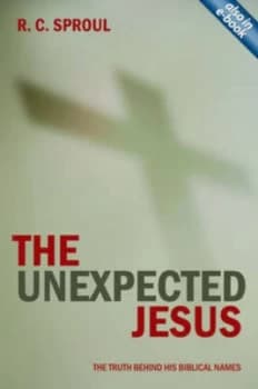 The Unexpected Jesus by R. C Sproul Book