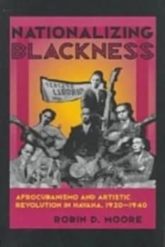 Nationalizing Blackness by Robin Dale Moore Paperback