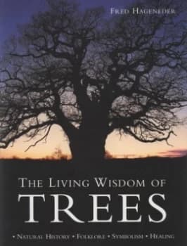 The Living Wisdom of Trees by Fred Hageneder and Edward Parker Paperback