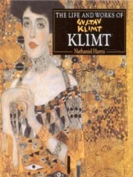 The Life and Works of Klimt by Nathaniel Harris and Bridgeman Art Library Hardback