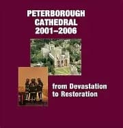 peterborough cathedral 2001 2006 from devastation to restoration