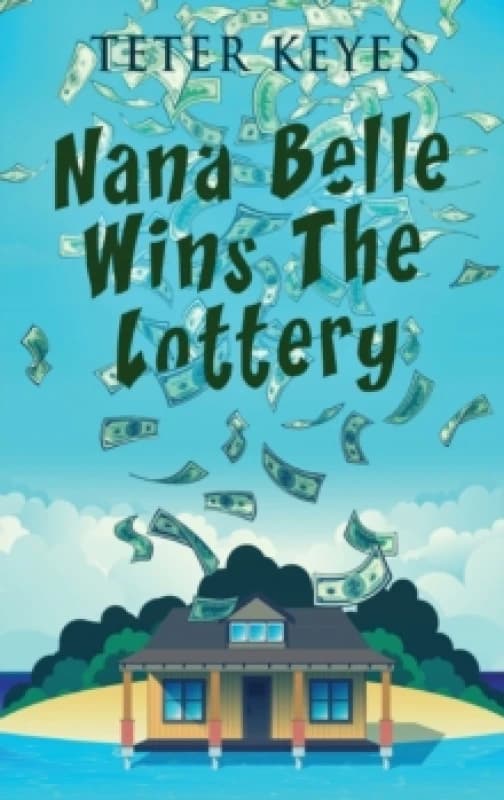 Nana Belle Wins The Lottery. Hardback. By Teter Keyes Books