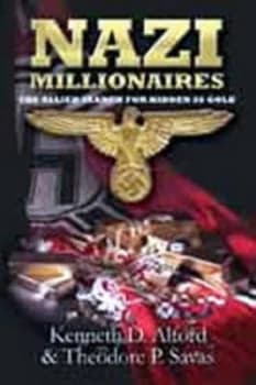 Nazi Millionaires by Kenneth D. Alford Book
