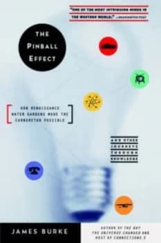 The Pinball Effect by James Burke Book