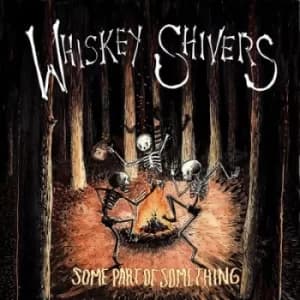 Some Part of Something by Whiskey Shivers Vinyl Album